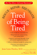 Tired of Being Tired: Do You Have Adrenal Burnout? Rescue, Repair, Rejuvenate