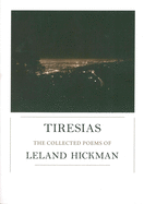 Tiresias: The Collected Poems of Leland Hickman