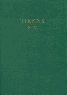 Tiryns XIV: Studien Zur Spatmykenischen Keramik - Podzuweit, Christian, and Maran, Joseph (Editor)