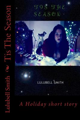 Tis The Season - Smith, William Phillip (Editor), and Smith, Lulubell