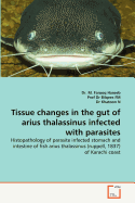 Tissue changes in the gut of arius thalassinus infected with parasites