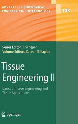 Tissue Engineering II: Basics of Tissue Engineering and Tissue Applications - Lee, Kyongbum (Editor), and Kaplan, David L (Editor)