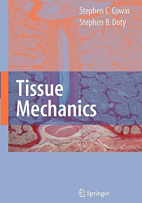 Tissue Mechanics - Cowin, Stephen C, and Doty, Stephen B