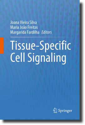 Tissue-Specific Cell Signaling - Silva, Joana Vieira (Editor), and Freitas, Maria Joo (Editor), and Fardilha, Margarida (Editor)