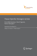 Tissue-Specific Estrogen Action: Novel Mechanisms, Novel Ligands, Novel Therapies
