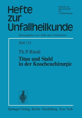 Titan Und Stahl in Der Knochenchirurgie - R?edi, T P