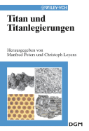 Titan Und Titanlegierungen - Peters, Manfred (Editor), and Leyens, Christoph (Editor)