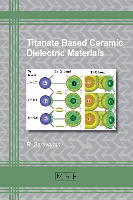 Titanate Based Ceramic Dielectric Materials - R, Saravanan