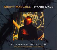 Titanic Days [UK Bonus Disc] - Kirsty MacColl