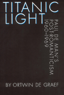Titanic Light: Paul de Man's Post-Romanticism