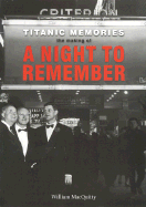 Titanic Memories: The Making of "A Night to Remember"