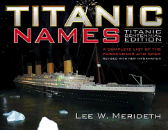 Titanic Names: A Complete List of the Passengers and Crew
