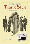 Titanic Style: Dress and Fashion on the Voyage