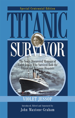 Titanic Survivor - Jessop, Violet, and Maxtone-Graham, John (Editor), and Maxtone-Graham, John (Preface by)