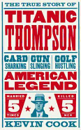 Titanic Thompson: The Man Who Bet on Everything