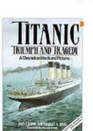 Titanic: Triumph and Tragedy: A Chronicle in Words and Pictures
