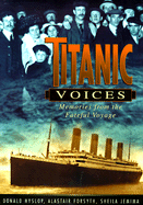 Titanic Voices: Memories from the Fateful Voyage - Hyslop, Donald (Editor), and Forsyth, Alastair, and Jemima, Sheila (Editor)