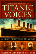 Titanic Voices: Memories from the Fateful Voyage - Hyslop, Donald, and Jemima, Sheila, and Forsyth, Alastair