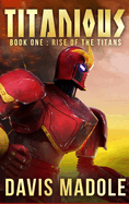 TITANIOUS Book One: Rise of the Titans - Deluxe Hardcover Edition