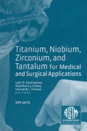 Titanium, Niobium, Zirconium, and Tantalum for Medical and Surgical Applications - ASTM International