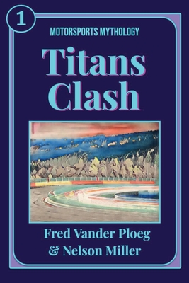 Titans Clash - Vander Ploeg, Fred, and Miller, Nelson