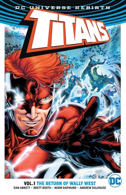 Titans Vol. 1: The Return of Wally West (Rebirth) - Abnett, Dan