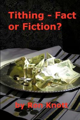 Tithing - Fact or Fiction? - Knott, Ron