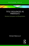 Title Sequences as Paratexts: Narrative Anticipation and Recapitulation