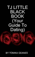 TJ LITTLE BLACK BOOK (Your Guide To Dating)