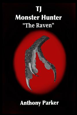 Tj: Monster Hunter - "The Raven" Episode 2 - Parker, Anthony