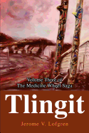 Tlingit: Volume Three of the Medicine Wheel Saga