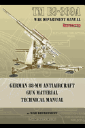 TM E9-369a German 88-MM Antiaircraft Gun Material Technical Manual