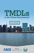 TMDLs in the Urban Environment: Case Studies - Stein, Stuart M. (Editor)