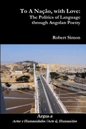 To A Na??o, with Love: The Politics of Language through Angolan Poetry