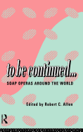 To Be Continued...: Soap Operas Around the World