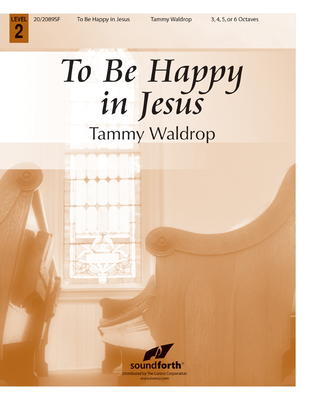 To Be Happy in Jesus - Waldrop, Tammy (Composer)