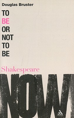 To Be or Not to Be - Bruster, Douglas, and Fernie, Ewan (Editor), and Palfrey, Simon (Editor)