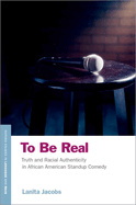 To Be Real: Truth and Racial Authenticity in African American Standup Comedy