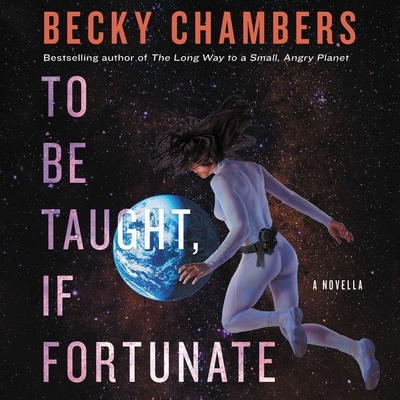 To Be Taught, If Fortunate Lib/E - Chambers, Becky, and Pressley, Brittany (Read by)
