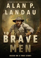 To Brave Men