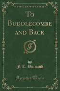 To Buddlecombe and Back (Classic Reprint)