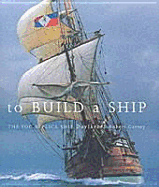 To Build a Ship: The Voc Replica Ship Duyfken