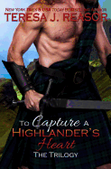 To Capture a Highlander's Heart: The Trilogy