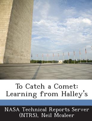 To Catch a Comet: Learning from Halley's - McAleer, Neil