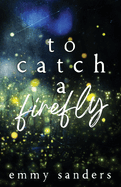 To Catch a Firefly: Special Edition