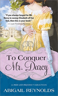 To Conquer Mr. Darcy - Reynolds, Abigail