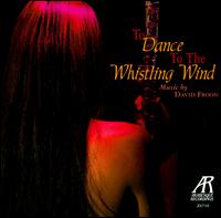 To Dance to the Whistling Wind - 20th Century Consort; Eliza Garth (piano); Jayn Rosenfeld (flute); New York Music Ensemble