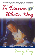 To Dance with the White Dog - Kay, Terry