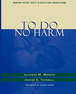 To Do No Harm: Ensuring Patient Safety in Health Care Organizations