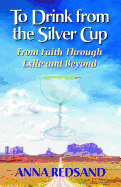 To Drink from the Silver Cup: From Faith Through Exile and Beyond